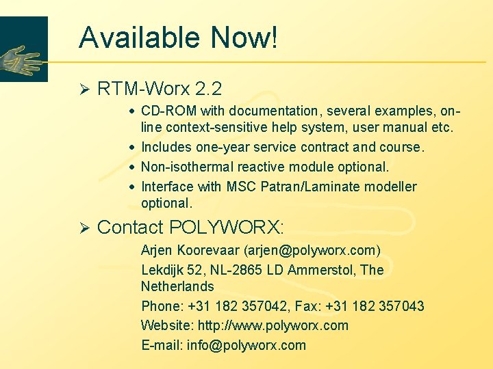 Available Now! Ø RTM-Worx 2. 2 · CD-ROM with documentation, several examples, online context-sensitive