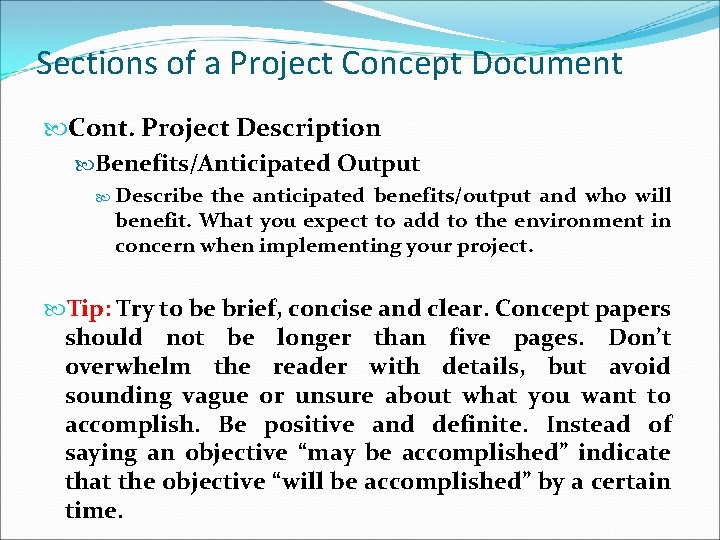 Sections of a Project Concept Document Cont. Project Description Benefits/Anticipated Output Describe the anticipated