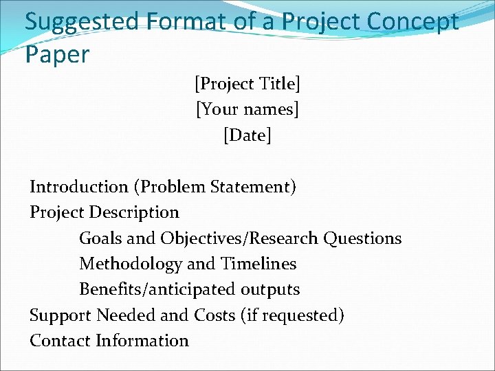 Suggested Format of a Project Concept Paper [Project Title] [Your names] [Date] Introduction (Problem