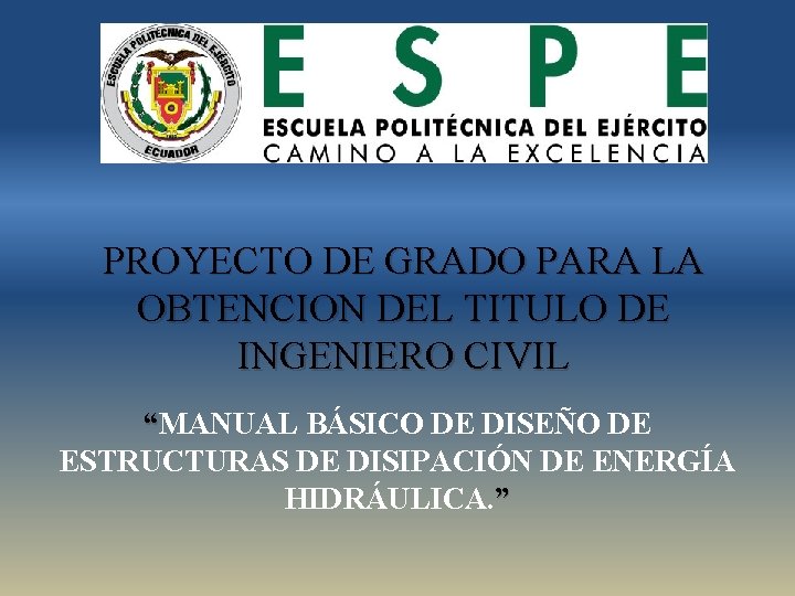 PROYECTO DE GRADO PARA LA OBTENCION DEL TITULO DE INGENIERO CIVIL “MANUAL BÁSICO DE