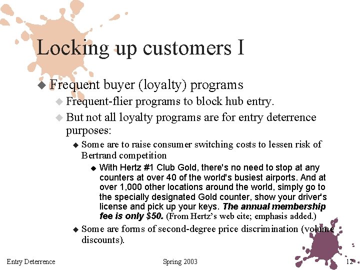 Locking up customers I u Frequent buyer (loyalty) programs u Frequent-flier programs to block