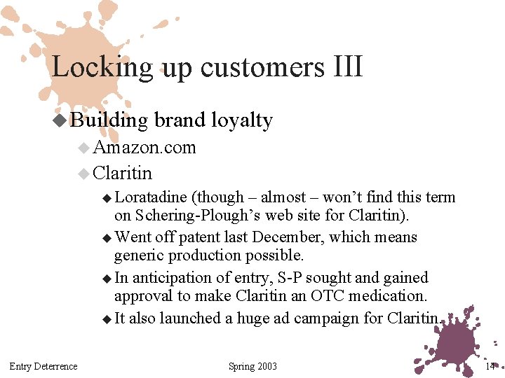 Locking up customers III u Building brand loyalty u Amazon. com u Claritin u