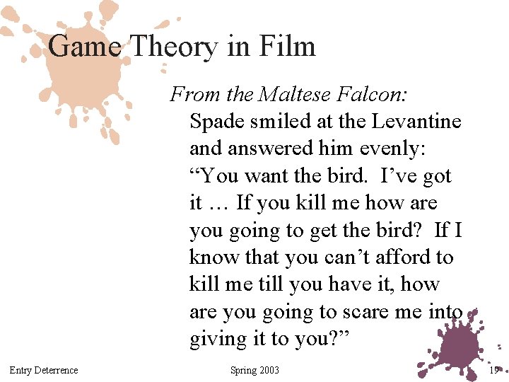 Game Theory in Film From the Maltese Falcon: Spade smiled at the Levantine and