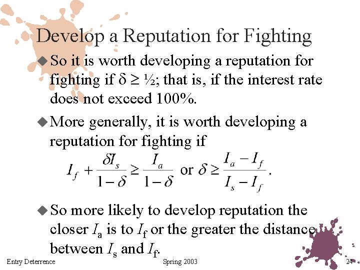 Develop a Reputation for Fighting u So it is worth developing a reputation for