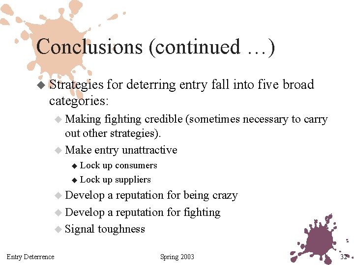 Conclusions (continued …) u Strategies for deterring entry fall into five broad categories: u