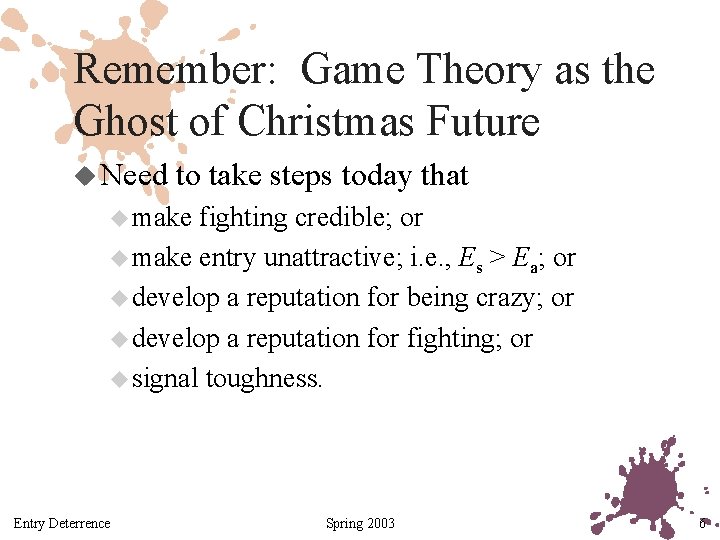 Remember: Game Theory as the Ghost of Christmas Future u Need to take steps