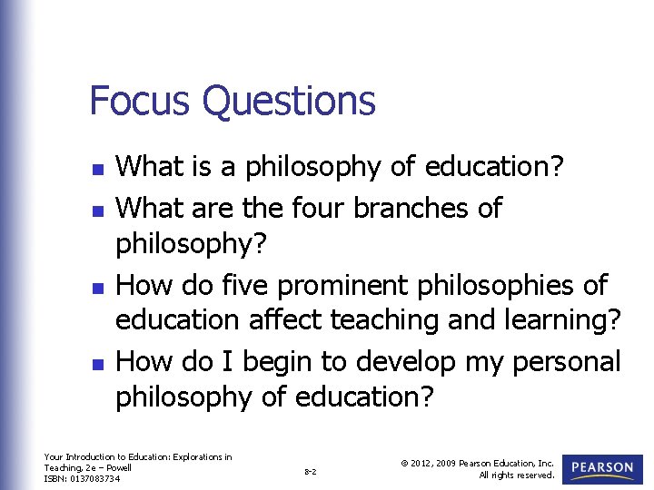 Focus Questions n n What is a philosophy of education? What are the four