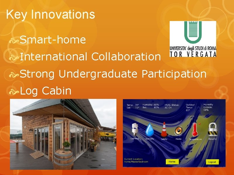 Key Innovations Smart-home International Collaboration Strong Undergraduate Participation Log Cabin 