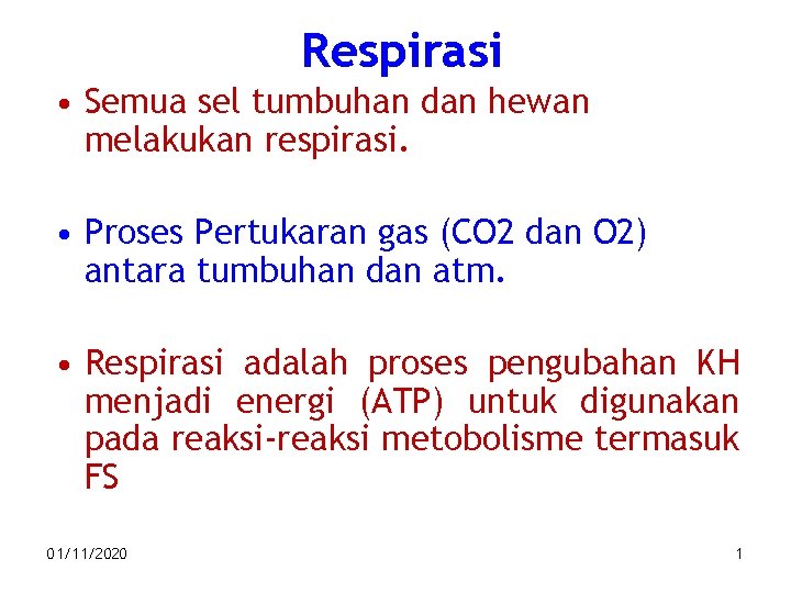 Respirasi • Semua sel tumbuhan dan hewan melakukan respirasi. • Proses Pertukaran gas (CO