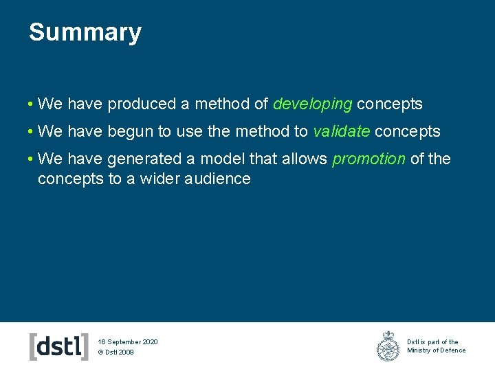 Summary • We have produced a method of developing concepts • We have begun