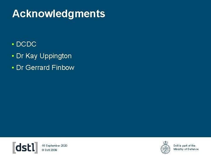 Acknowledgments • DCDC • Dr Kay Uppington • Dr Gerrard Finbow 16 September 2020