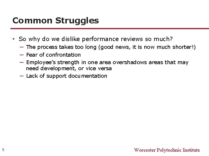 Common Struggles • So why do we dislike performance reviews so much? ─ The Common Struggles • So why do we dislike performance reviews so much? ─ The