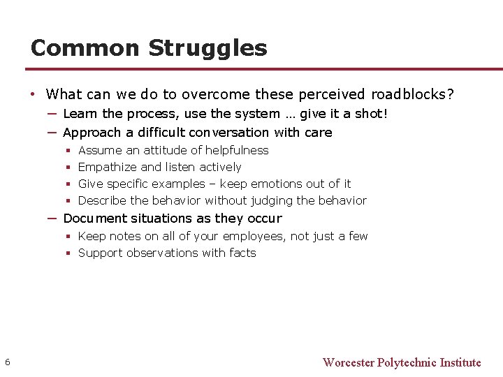 Common Struggles • What can we do to overcome these perceived roadblocks? ─ Learn Common Struggles • What can we do to overcome these perceived roadblocks? ─ Learn