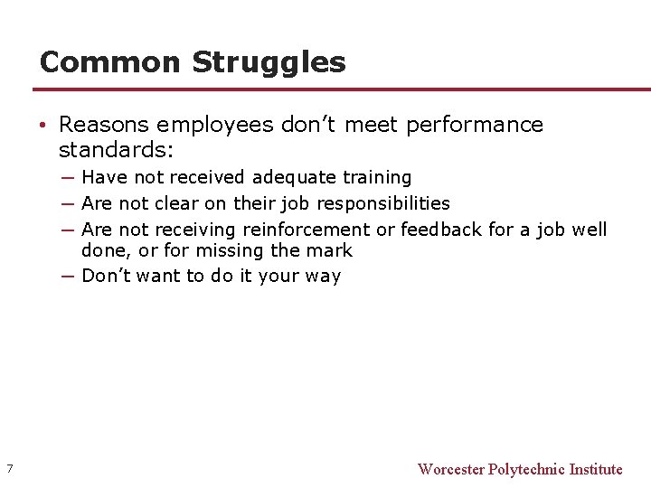 Common Struggles • Reasons employees don’t meet performance standards: ─ Have not received adequate Common Struggles • Reasons employees don’t meet performance standards: ─ Have not received adequate