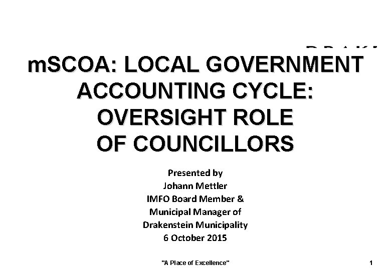 m. SCOA: LOCAL GOVERNMENT ACCOUNTING CYCLE: OVERSIGHT ROLE OF COUNCILLORS Presented by Johann Mettler