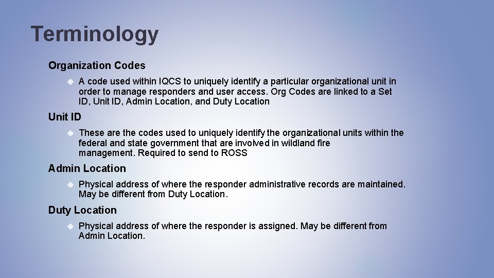 Terminology Organization Codes A code used within IQCS to uniquely identify a particular organizational