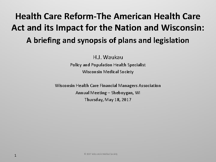 Health Care Reform-The American Health Care Act and its Impact for the Nation and