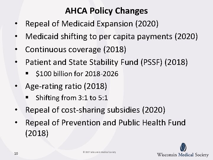 AHCA Policy Changes • • Repeal of Medicaid Expansion (2020) Medicaid shifting to per