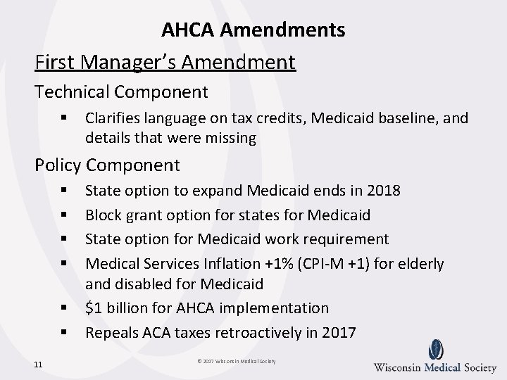 AHCA Amendments First Manager’s Amendment Technical Component § Clarifies language on tax credits, Medicaid AHCA Amendments First Manager’s Amendment Technical Component § Clarifies language on tax credits, Medicaid