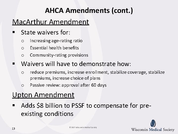 AHCA Amendments (cont. ) Mac. Arthur Amendment § State waivers for: o o o