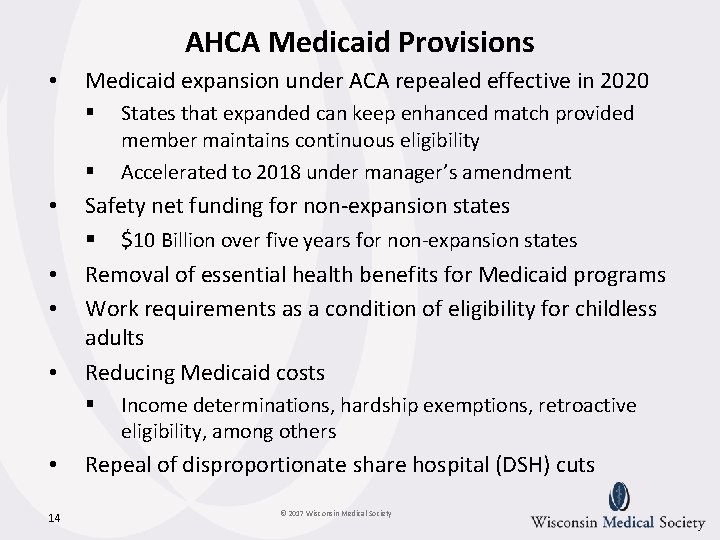 AHCA Medicaid Provisions • Medicaid expansion under ACA repealed effective in 2020 § §