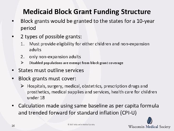 Medicaid Block Grant Funding Structure • • Block grants would be granted to the