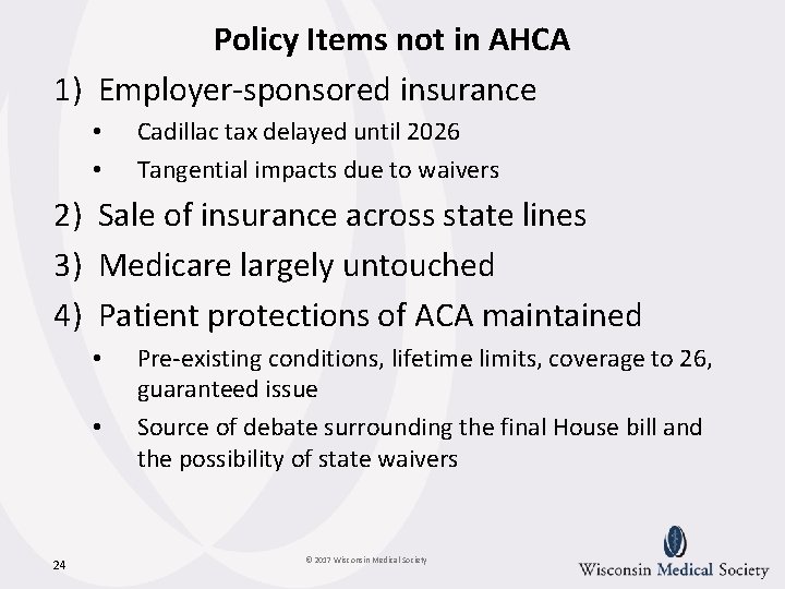 Policy Items not in AHCA 1) Employer-sponsored insurance • • Cadillac tax delayed until Policy Items not in AHCA 1) Employer-sponsored insurance • • Cadillac tax delayed until