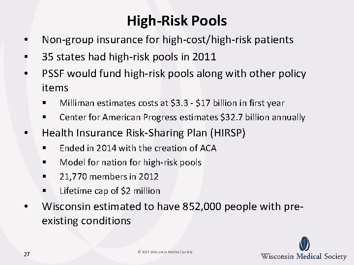 High-Risk Pools • • • Non-group insurance for high-cost/high-risk patients 35 states had high-risk