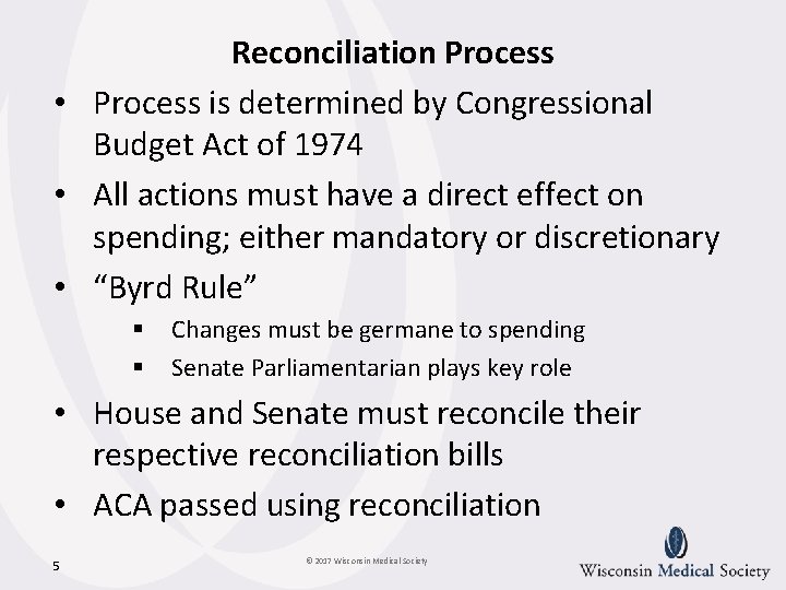 Reconciliation Process • Process is determined by Congressional Budget Act of 1974 • All Reconciliation Process • Process is determined by Congressional Budget Act of 1974 • All