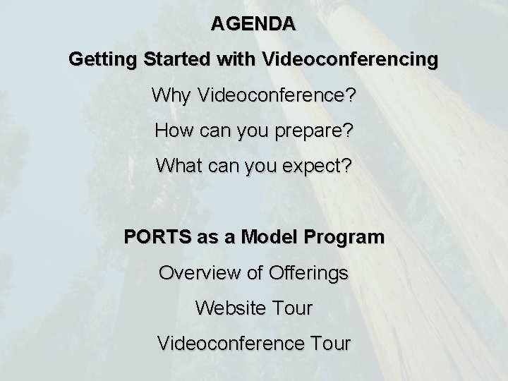 AGENDA Getting Started with Videoconferencing Why Videoconference? How can you prepare? What can you