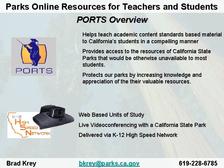 Parks Online Resources for Teachers and Students PORTS Overview Helps teach academic content standards