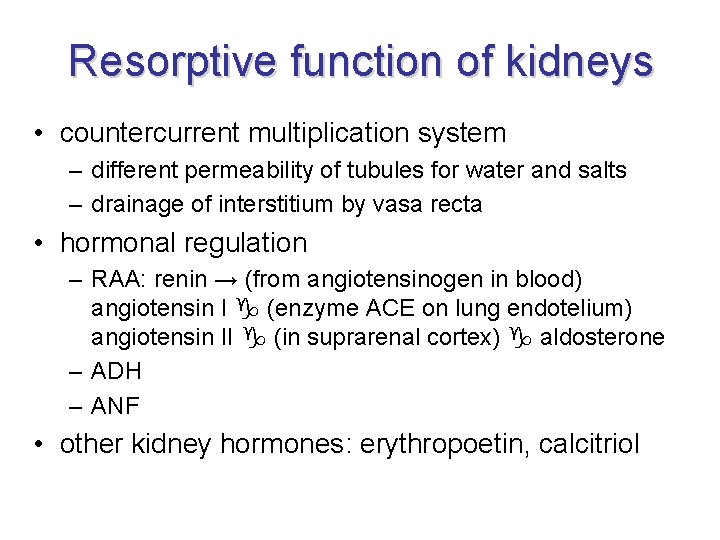 Resorptive function of kidneys • countercurrent multiplication system – different permeability of tubules for Resorptive function of kidneys • countercurrent multiplication system – different permeability of tubules for