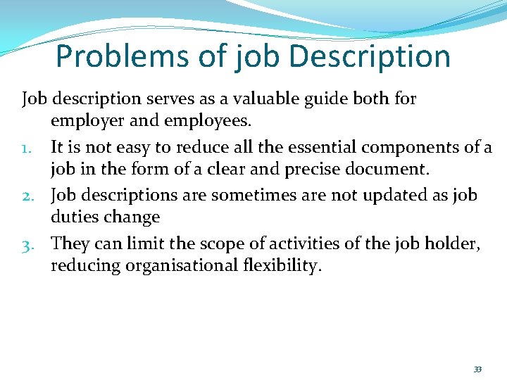 Problems of job Description Job description serves as a valuable guide both for employer