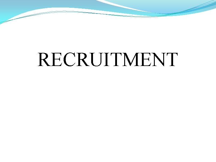 RECRUITMENT 