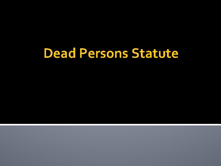 Dead Persons Statute 