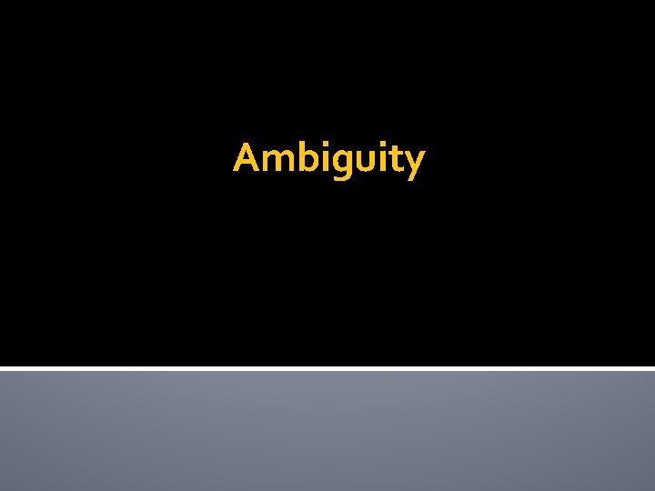 Ambiguity 