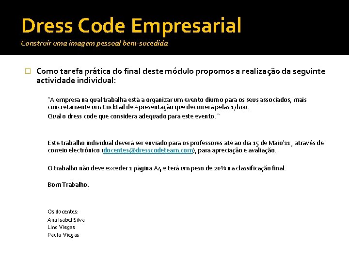 Dress Code Empresarial Construir uma imagem pessoal bem-sucedida � Como tarefa prática do final