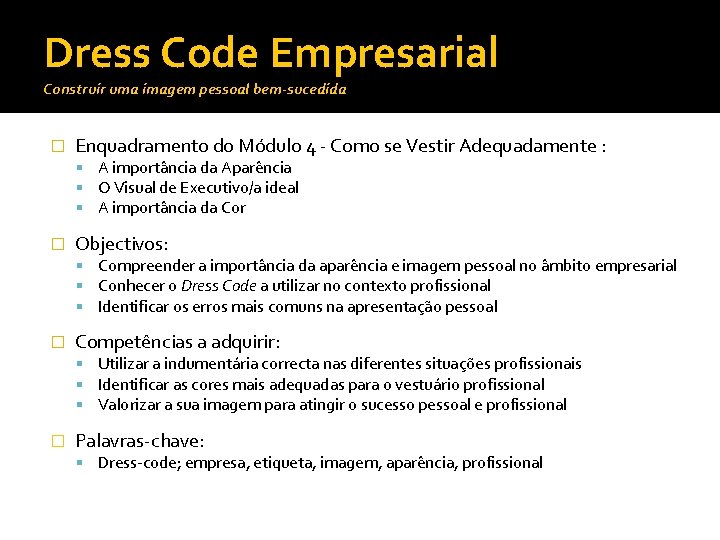 Dress Code Empresarial Construir uma imagem pessoal bem-sucedida � Enquadramento do Módulo 4 -