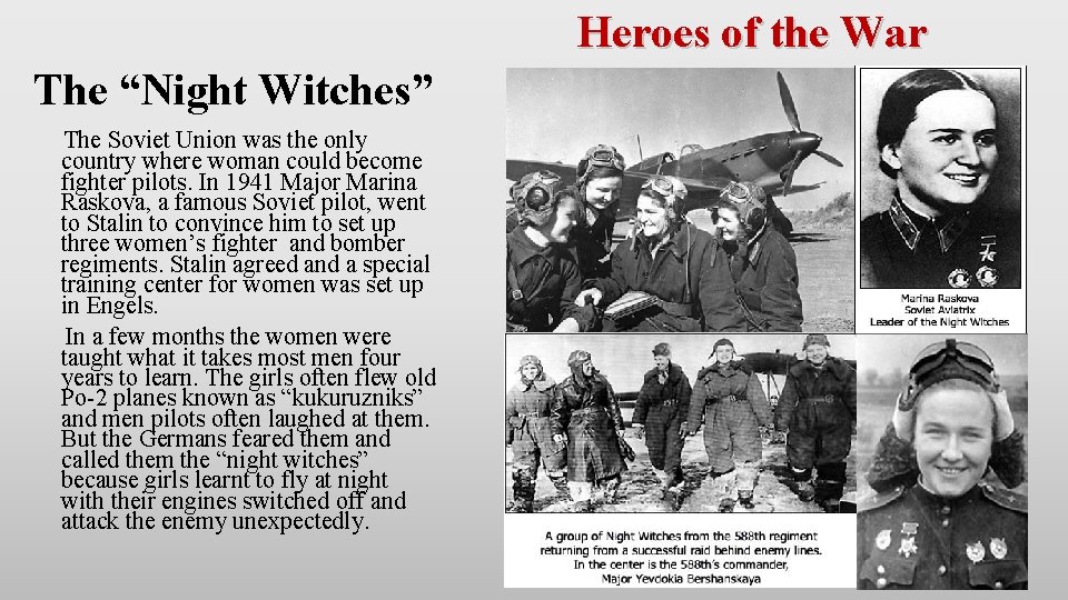 Heroes of the War The “Night Witches” The Soviet Union was the only country