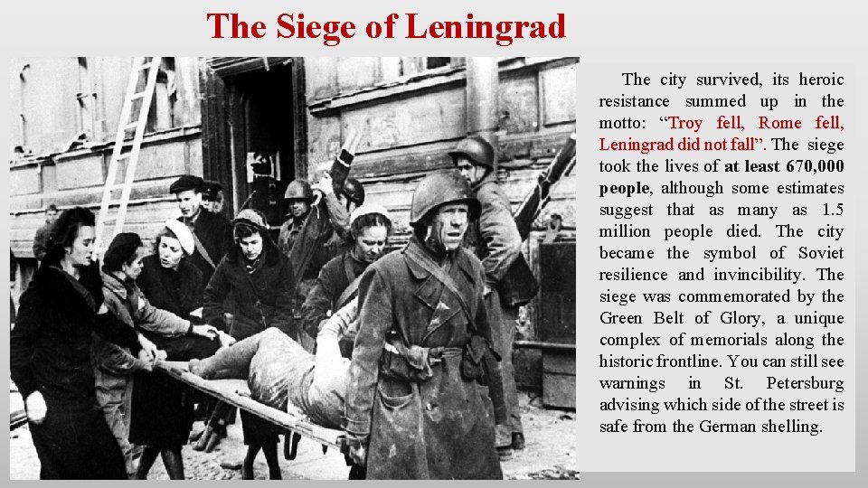 The Siege of Leningrad The city survived, survived its heroic resistance summed up in