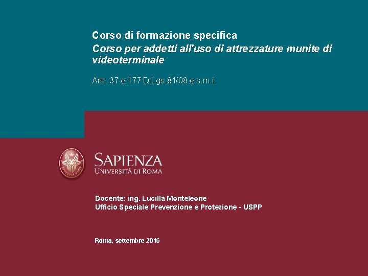 Corso di formazione specifica Corso per addetti all'uso di attrezzature munite di videoterminale Artt.