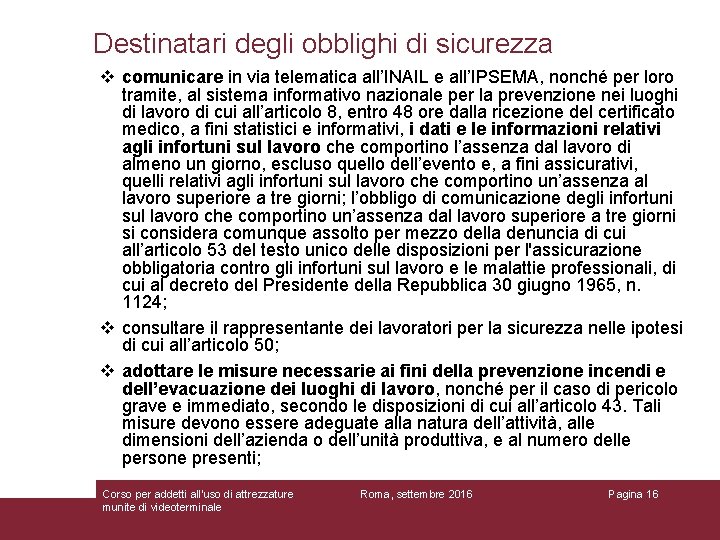 Destinatari degli obblighi di sicurezza v comunicare in via telematica all’INAIL e all’IPSEMA, nonché