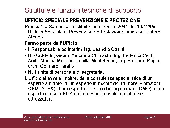 Strutture e funzioni tecniche di supporto UFFICIO SPECIALE PREVENZIONE E PROTEZIONE Presso “La Sapienza”