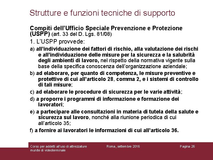 Strutture e funzioni tecniche di supporto Compiti dell’Ufficio Speciale Prevenzione e Protezione (USPP) (art.