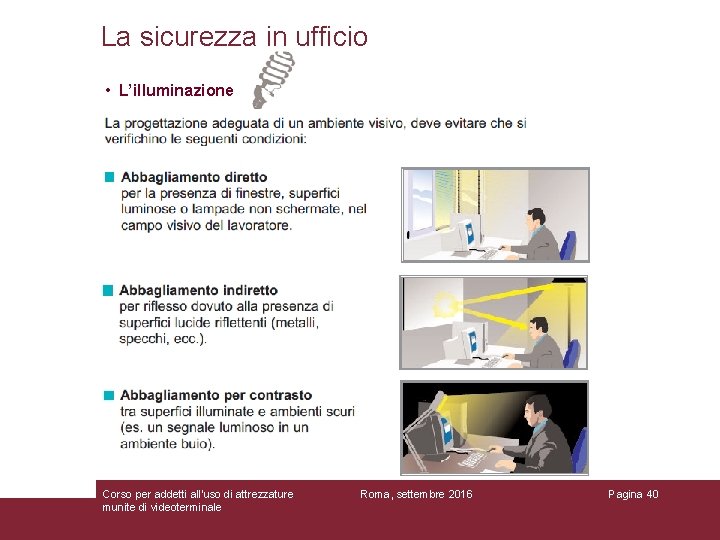 La sicurezza in ufficio • L’illuminazione Corso per addetti all'uso di attrezzature munite di