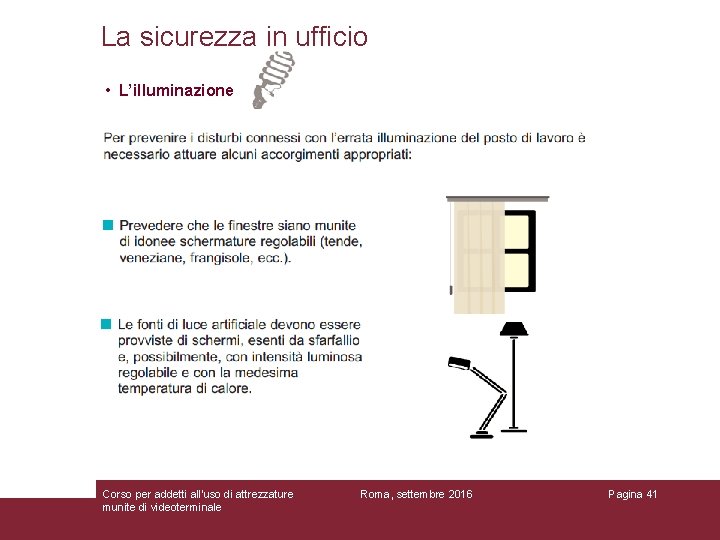 La sicurezza in ufficio • L’illuminazione Corso per addetti all'uso di attrezzature munite di