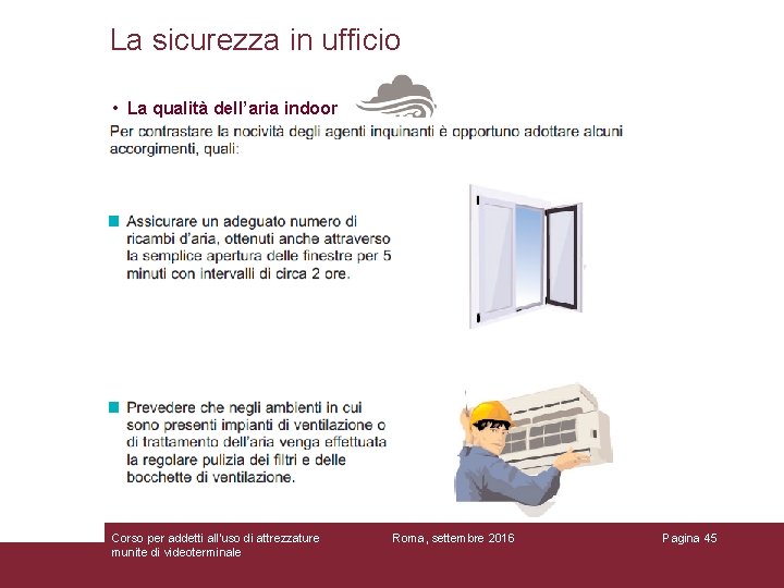 La sicurezza in ufficio • La qualità dell’aria indoor Corso per addetti all'uso di