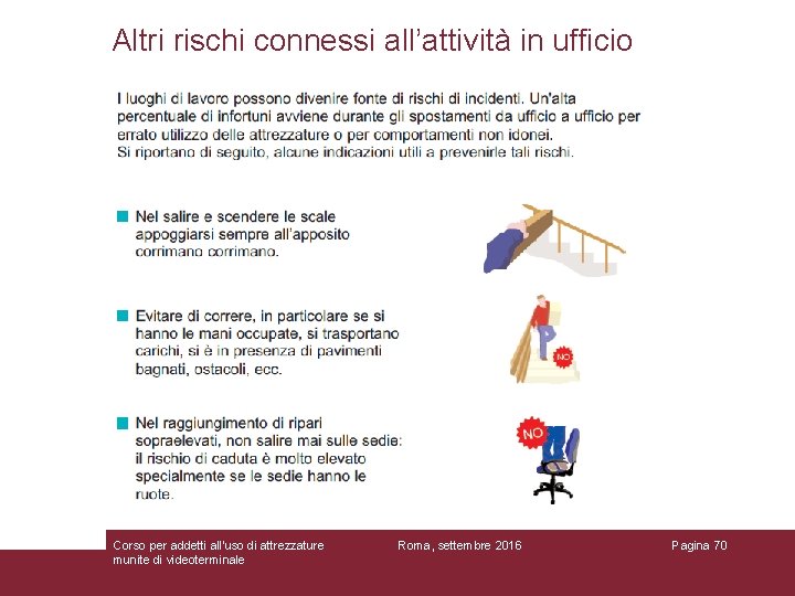 Altri rischi connessi all’attività in ufficio Corso per addetti all'uso di attrezzature munite di