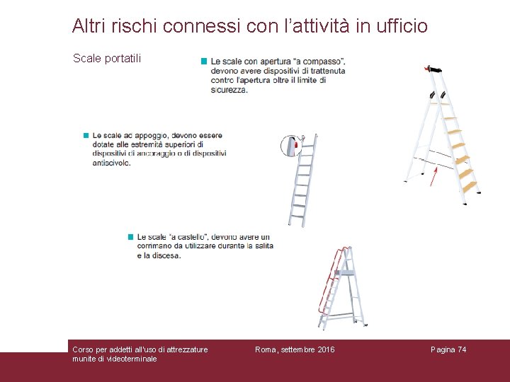 Altri rischi connessi con l’attività in ufficio Scale portatili Corso per addetti all'uso di