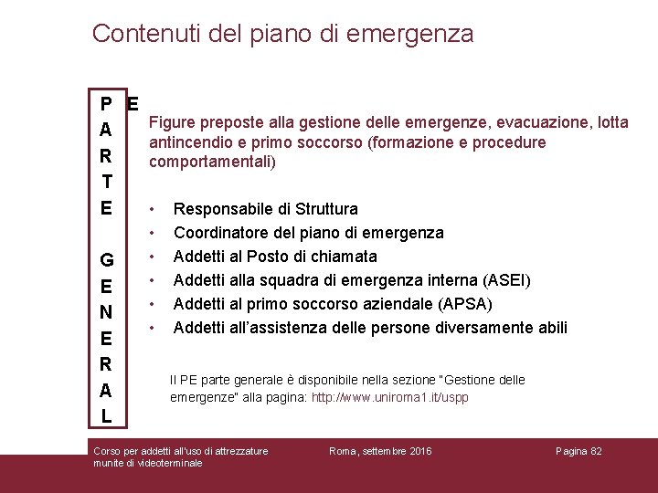 Contenuti del piano di emergenza P E Figure preposte alla gestione delle emergenze, evacuazione,